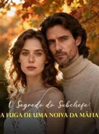 O Segredo do Subchefe: A Fuga de uma Noiva da Máfia