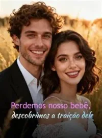 Perdemos nosso bebê, descobrimos a traição dele