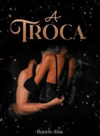 A troca