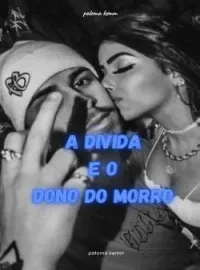 A DIVIDA E O DONO DO MORRO