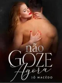 Não Goze Agora!