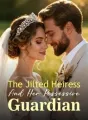 The Jilted Heiress And Her Possessive Guardian cover