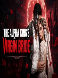 The Alpha King's Virgin Bride: The Brutality Is a Mask — and the Drama Knows It