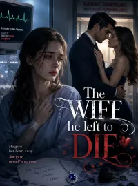 The wife he left to die