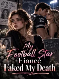 My Football Star Fiancé Faked My Death