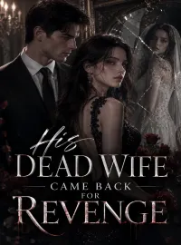 His Dead Wife Came Back For Revenge