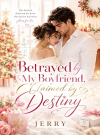 Betrayed By My Boyfriend, Claimed By Destiny