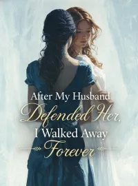 After My Husband Defended Her, I Walked Away Forever
