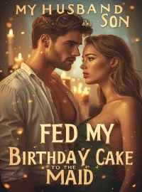 My Husband and My Son Fed My Birthday Cake to the Maid.