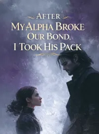 After My Alpha Broke Our Bond, I Took His Pack