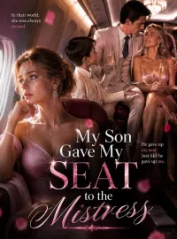My Son Gave My Seat to the Mistress