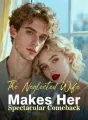 The Neglected Wife Makes Her Spectacular Comeback cover