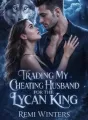 Trading My Cheating Husband For The Lycan King cover