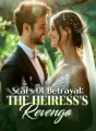 Scars Of Betrayal: The Heiress's Revenge cover