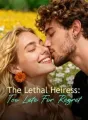 The Lethal Heiress: Too Late For Regret cover