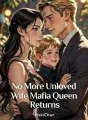 No More Unloved Wife: The Mafia Queen Returns cover