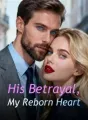 His Betrayal, My Reborn Heart cover