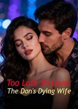 Too Late To Love: The Don's Dying Wife