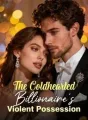The Coldhearted Billionaire's Violent Possession cover