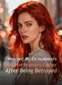 I Married My Ex-husband's Beloved Woman's Father After Being Betrayed cover
