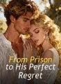 From Prison to His Perfect Regret cover