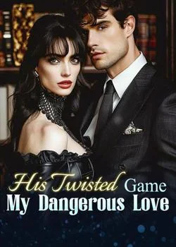 His Twisted Game, My Dangerous Love