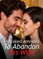 He Faked Amnesia To Abandon His Wife cover