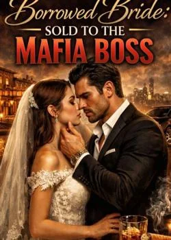 Borrowed bride: Sold to the Mafia boss