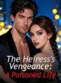 The Heiress's Vengeance: A Poisoned Life cover