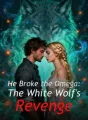 He Broke the Omega: The White Wolf's Revenge cover