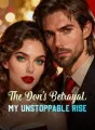 The Don's Betrayal, My Unstoppable Rise cover
