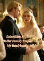 Inheriting My Billion-Dollar Family Empire After My Boyfriend's Affair cover