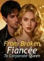 From Broken Fiancée To Corporate Queen cover