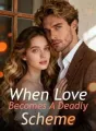 When Love Becomes A Deadly Scheme cover