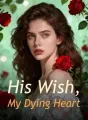 His Wish, My Dying Heart cover