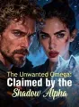 The Unwanted Omega: Claimed by the Shadow Alpha cover