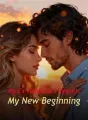 My Ex-Husband's Regret, My New Beginning cover