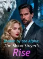 Broken by the Alpha: The Moon Singer's Rise cover