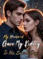 My husband Gave My Kidney To His Lover's Dog cover
