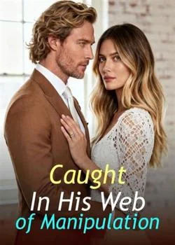 Caught In His Web of Manipulation