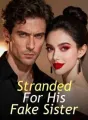 Stranded For His Fake Sister cover