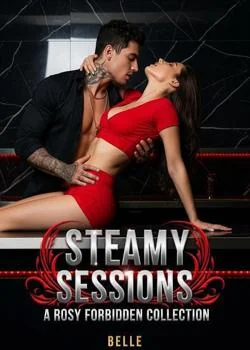 Steamy Sessions: A Rosy Forbidden Collection