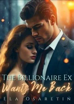 The Billionaire Ex Wants Me Back