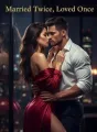 Married Twice Loved Once  cover