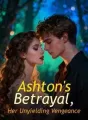 Ashton's Betrayal, Her Unyielding Vengeance cover