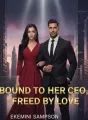 Bound to Her CEO, Freed by Love cover