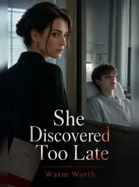She Discovered Too Late