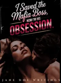 I Saved the Mafia Boss—Now I'm His Obsession.
