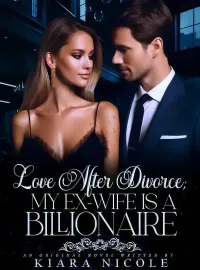 Love After Divorce: My Ex Wife Is A Billionaire