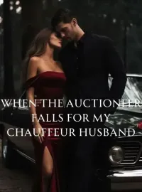 When the Auctioneer Falls for My Chauffeur Husband
